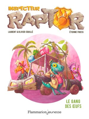 cover image of Inspecteur Raptor (Tome 2)--Le gang des œufs